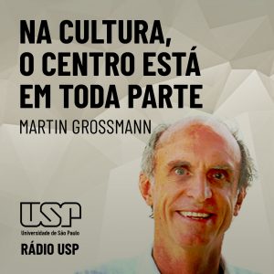 Martin Grossmann cita Octavio Paz para analisar as vanguardas