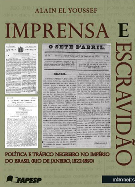 A capa do livro traz imagem do jornal O Sete d'Abril, um dos veículos usados para apoiar o tráfico de escravos - Foto: Reprodução