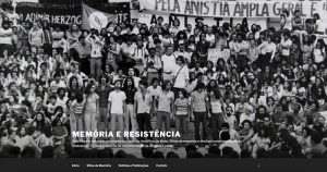 Projeto preserva memória da resistência a regimes autoritários da América Latina