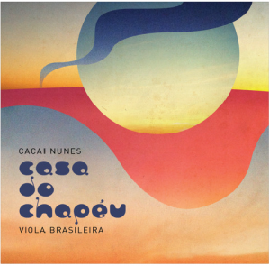 Disco “Casa do Chapéu” de Cacai Nunes tem influência de diversos ritmos musicais