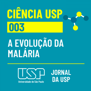 Podcast Ciência USP comenta a história evolutiva de parasita da malária