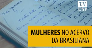 Vídeo mostra mulheres do acervo da Biblioteca Brasiliana