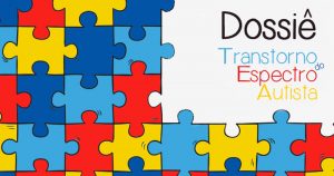 Dossiê apresenta pesquisas e projetos de extensão sobre autismo