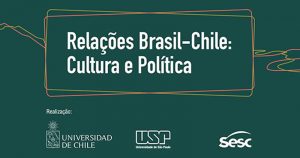 Intelectuais e artistas discutem as relações entre Brasil e Chile