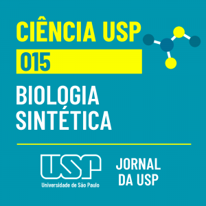 Ciência USP #15: Você conhece a biologia sintética?