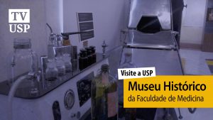 Visite a USP: museu conta história da saúde e da medicina no Brasil