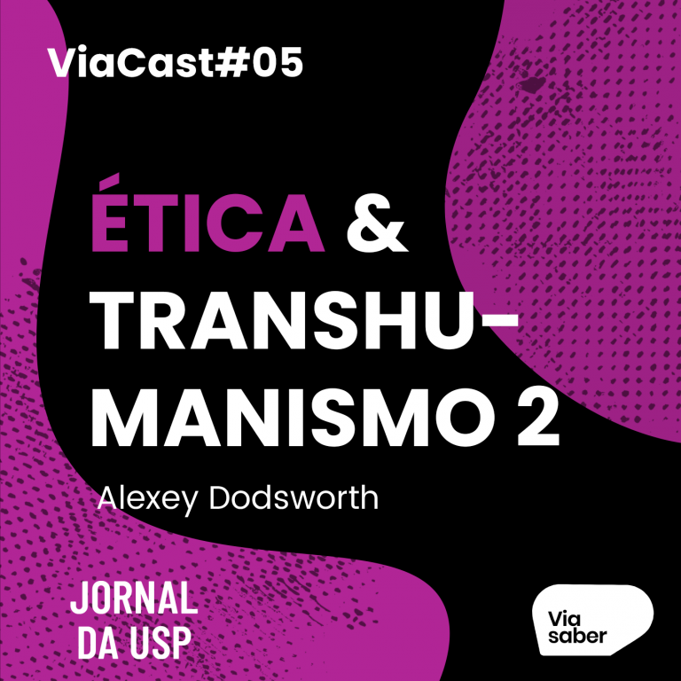 Capa de ViaCast #05: Ética e Transumanismo 2