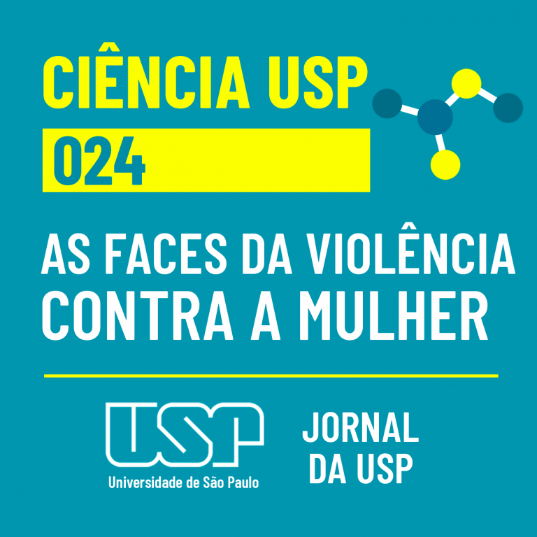 Ciência USP #24: As faces da violência de gênero