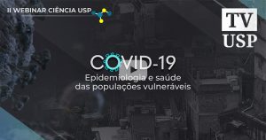 Live: quais as alternativas para conter a covid-19 nas populações vulneráveis?