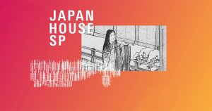 Japan House São Paulo mostra a arte e a cultura japonesa