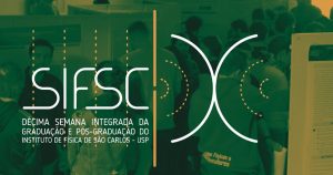 Instituto de Física de São Carlos realiza a Semana Integrada da Graduação e da Pós