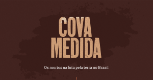 “Cova Medida” denuncia violência e impunidade nos conflitos de terras no Brasil