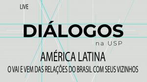 “Diálogos na USP” discute a relação dos países que compõem a América Latina