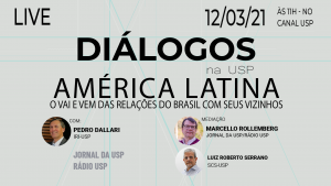 Diálogos na USP: [América Latina] O vai e vem das relações do Brasil com seus vizinhos