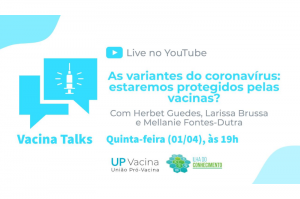 Live discute proteção das vacinas contra novas variantes do coronavírus