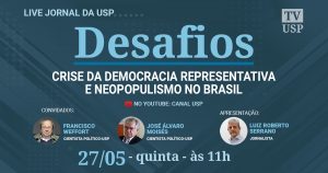 Programa discute a crise da democracia representativa e o neopopulismo no Brasil