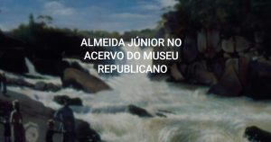 Site educativo disponibiliza obras do pintor Almeida Júnior