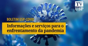 Boletim USP-Covid traz informações e orientações semanais sobre a pandemia