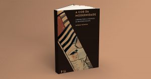 Editora da USP lança “A Cor da Modernidade”, de Barbara Weinstein