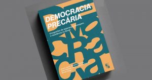 Livro “Democracia Precária” analisa os efeitos da política atual para a nova classe média