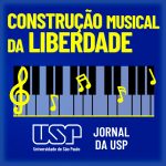 Construção Musical da Liberdade - USP