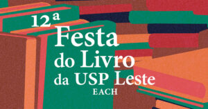 Começa a 12ª Festa do Livro da USP Leste
