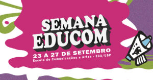 Semana de Educomunicação da USP apresenta práticas educomunicativas no campo da pesquisa e da cultura